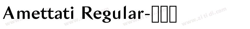 Amettati Regular字体转换 Amettati Regular字体转换